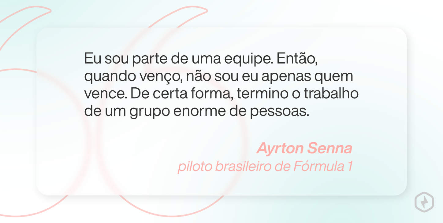 Frase de Ayrton Senna, piloto brasileiro de Fórmula 1