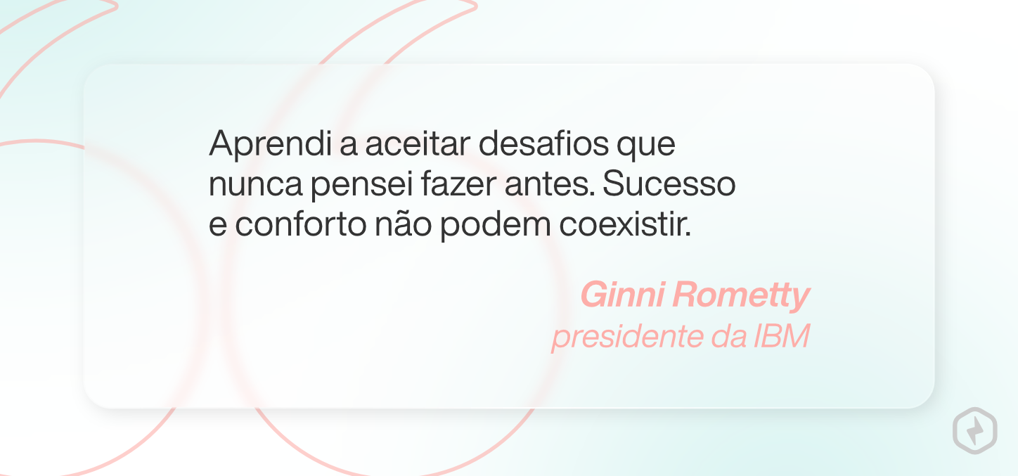 Frase de Ginni Rometty, presidente da IBM 