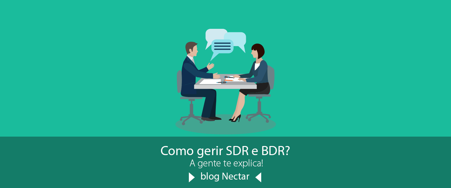 Você sabe como gerir SDR e BDR? A gente explica!